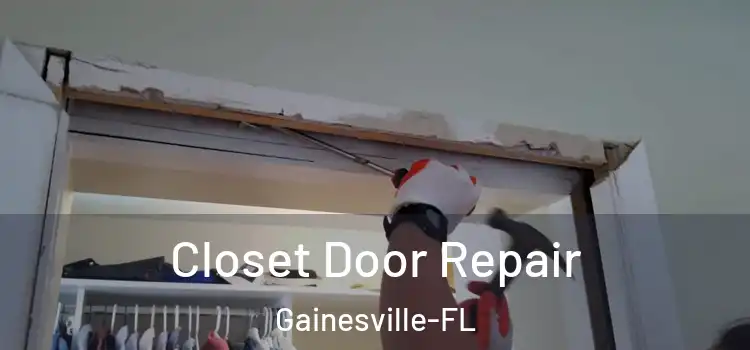  Closet Door Repair Gainesville-FL