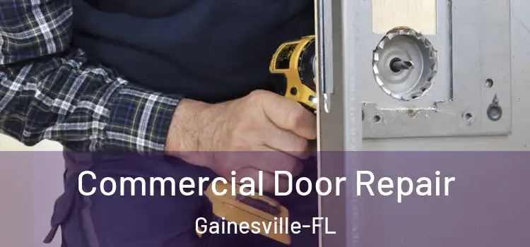  Commercial Door Repair Gainesville-FL