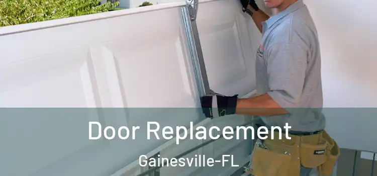  Door Replacement Gainesville-FL