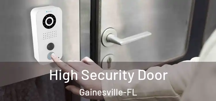  High Security Door Gainesville-FL